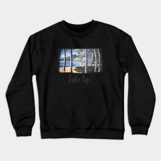 Lake Life Crewneck Sweatshirt